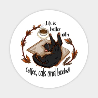 Life is better with coffee, cats and books - Black cat Magnet